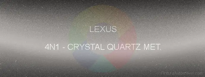 Pintura Lexus 4N1 Crystal Quartz Met.