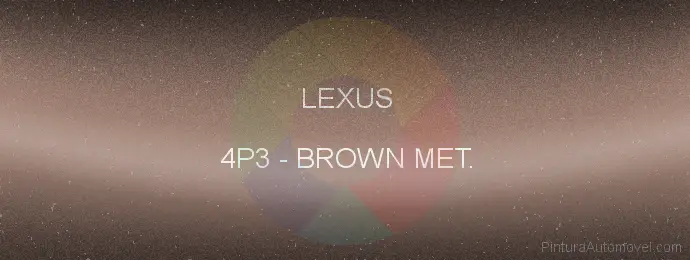 Pintura Lexus 4P3 Brown Met.
