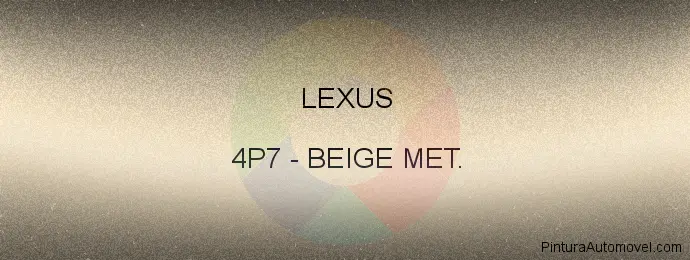 Pintura Lexus 4P7 Beige Met.