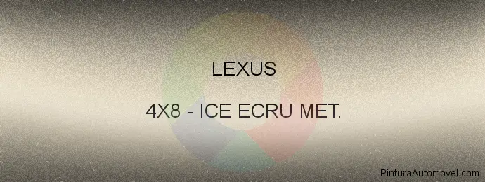 Pintura Lexus 4X8 Ice Ecru Met.