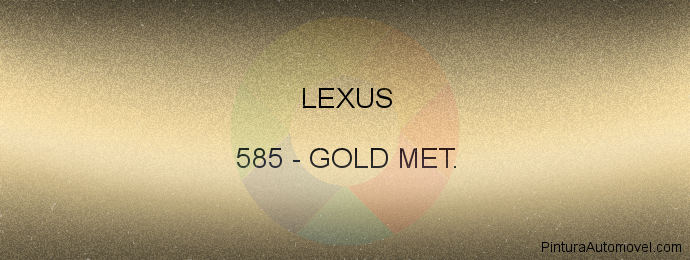 Pintura Lexus 585 Gold Met.