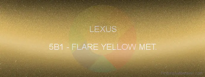 Pintura Lexus 5B1 Flare Yellow Met.