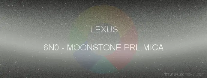 Pintura Lexus 6N0 Moonstone Prl.mica