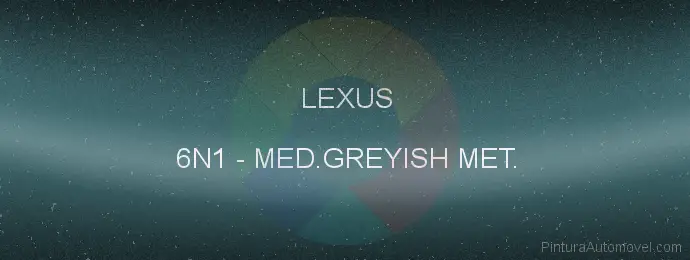 Pintura Lexus 6N1 Med.greyish Met.