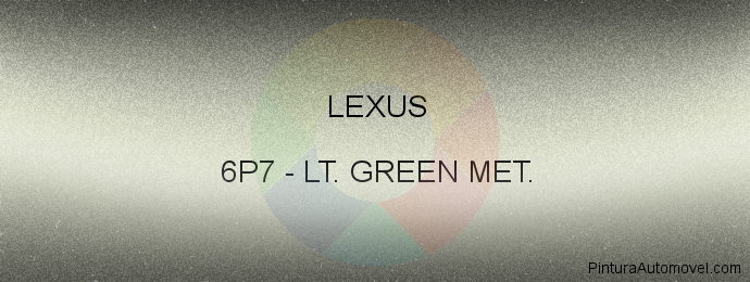 Pintura Lexus 6P7 Lt. Green Met.