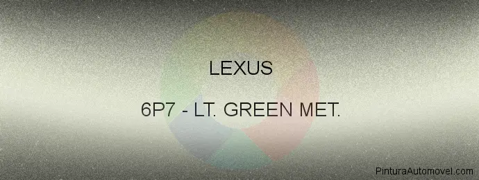 Pintura Lexus 6P7 Lt. Green Met.