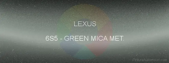 Pintura Lexus 6S5 Green Mica Met.