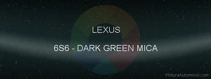 Pintura Lexus 6S6 Dark Green Mica
