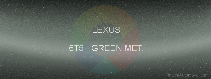 Pintura Lexus 6T5 Green Met.
