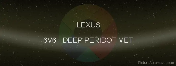 Pintura Lexus 6V6 Deep Peridot Met