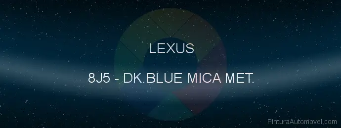Pintura Lexus 8J5 Dk.blue Mica Met.