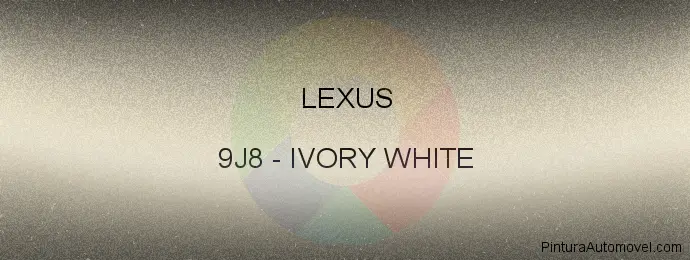 Pintura Lexus 9J8 Ivory White