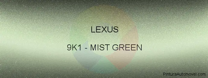 Pintura Lexus 9K1 Mist Green