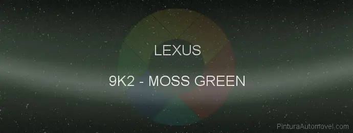 Pintura Lexus 9K2 Moss Green