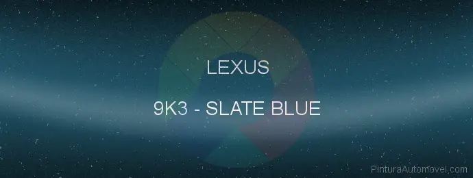 Pintura Lexus 9K3 Slate Blue