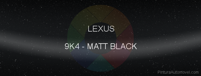 Pintura Lexus 9K4 Matt Black