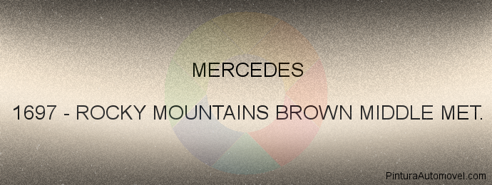 Pintura Mercedes 1697 Rocky Mountains Brown Middle Met.