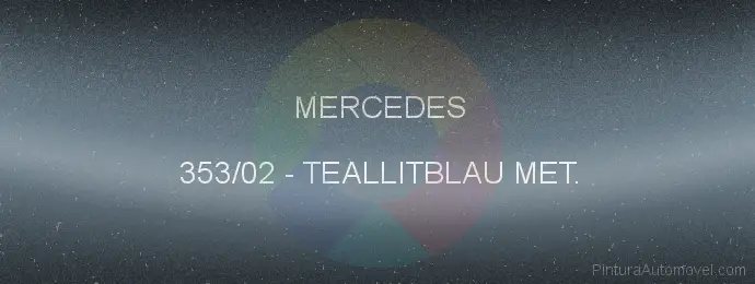 Pintura Mercedes 353/02 Teallitblau Met.