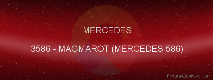 Pintura Mercedes 3586 Magmarot (mercedes 586)