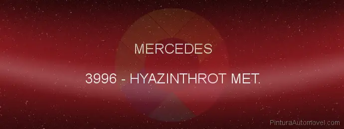 Pintura Mercedes 3996 Hyazinthrot Met.