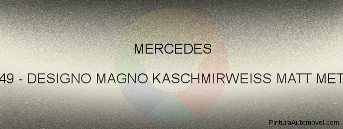 Pintura Mercedes 49 Designo Magno Kaschmirweiss Matt Met.