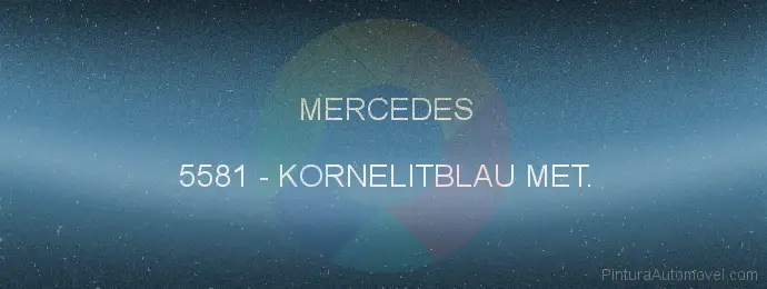 Pintura Mercedes 5581 Kornelitblau Met.