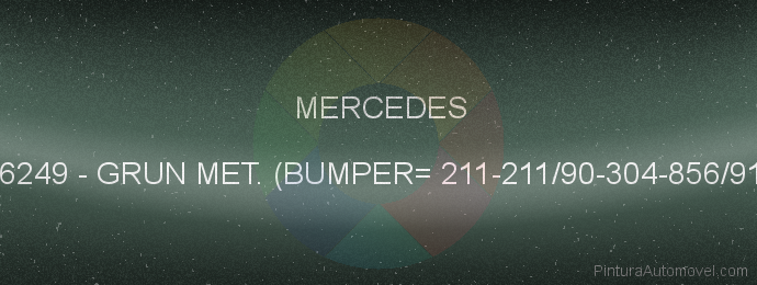 Pintura Mercedes 6249 Grun Met. (bumper= 211-211/90-304-856/91