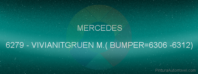 Pintura Mercedes 6279 Vivianitgruen M.( Bumper=6306 -6312)