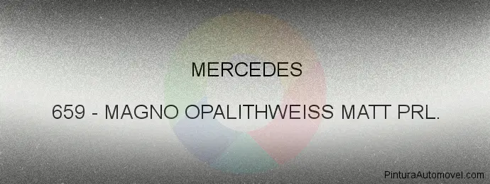Pintura Mercedes 659 Magno Opalithweiss Matt Prl.