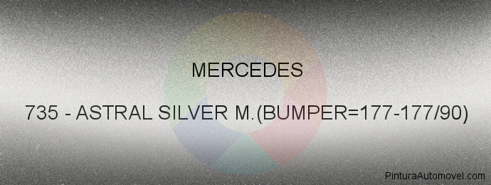 Pintura Mercedes 735 Astral Silver M.(bumper=177-177/90)