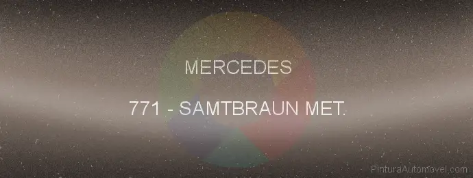 Pintura Mercedes 771 Samtbraun Met.