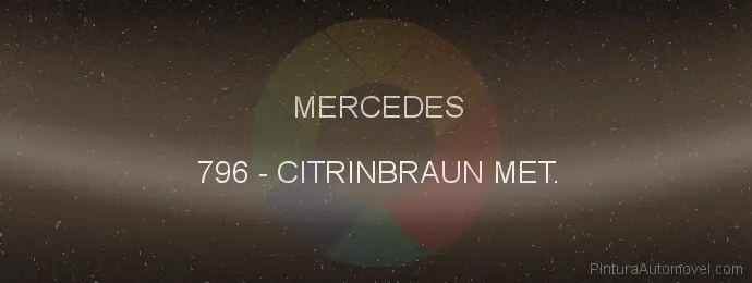 Pintura Mercedes 796 Citrinbraun Met.