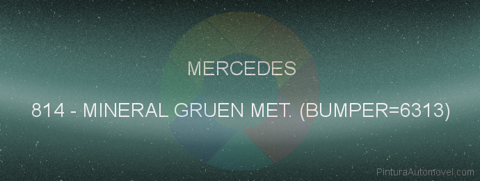 Pintura Mercedes 814 Mineral Gruen Met. (bumper=6313)
