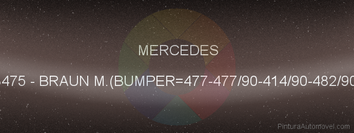 Pintura Mercedes 8475 Braun M.(bumper=477-477/90-414/90-482/90)