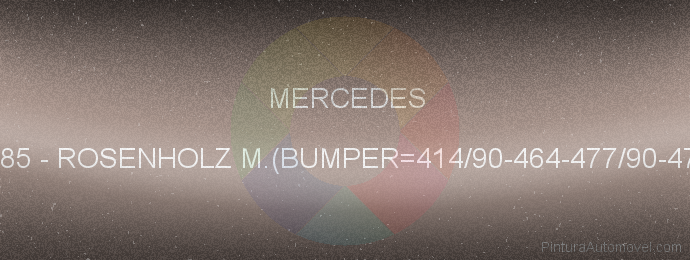 Pintura Mercedes 8485 Rosenholz M.(bumper=414/90-464-477/90-477)