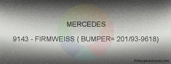 Pintura Mercedes 9143 Firmweiss ( Bumper= 201/93-9618)