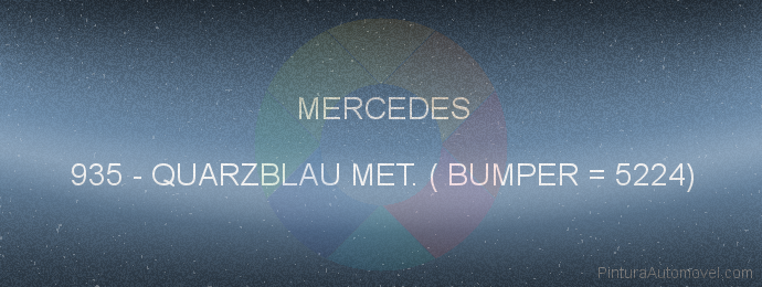 Pintura Mercedes 935 Quarzblau Met. ( Bumper = 5224)