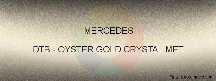 Pintura Mercedes DTB Oyster Gold Crystal Met.