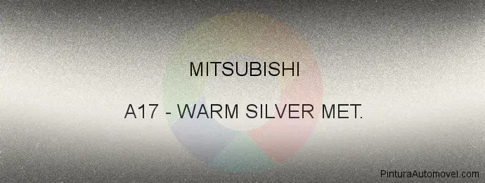 Pintura Mitsubishi A17 Warm Silver Met.