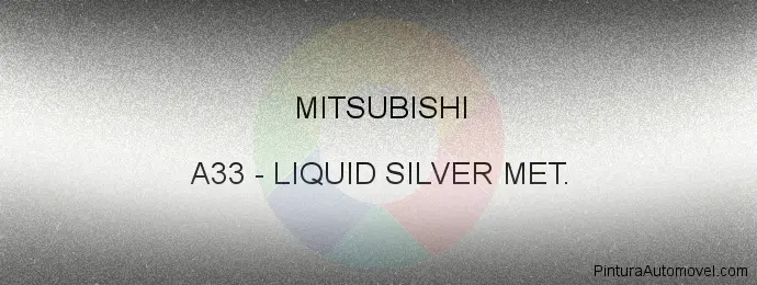 Pintura Mitsubishi A33 Liquid Silver Met.