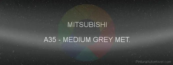Pintura Mitsubishi A35 Medium Grey Met.