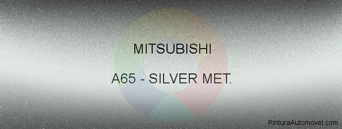 Pintura Mitsubishi A65 Silver Met.