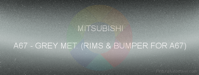 Pintura Mitsubishi A67 Grey Met. (rims & Bumper For A67)