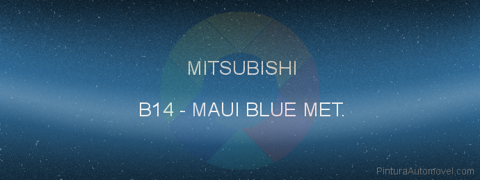 Pintura Mitsubishi B14 Maui Blue Met.