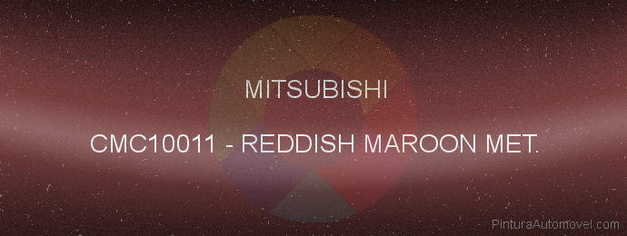 Pintura Mitsubishi CMC10011 Reddish Maroon Met.