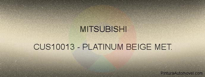Pintura Mitsubishi CUS10013 Platinum Beige Met.