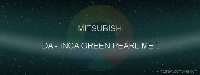 Pintura Mitsubishi DA Inca Green Pearl Met.