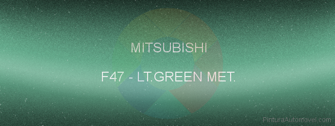 Pintura Mitsubishi F47 Lt.green Met.