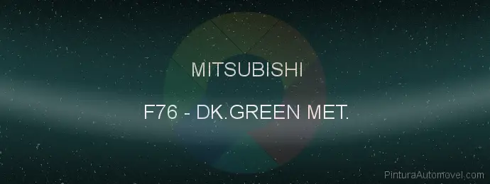 Pintura Mitsubishi F76 Dk.green Met.