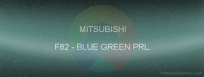 Pintura Mitsubishi F82 Blue Green Prl.